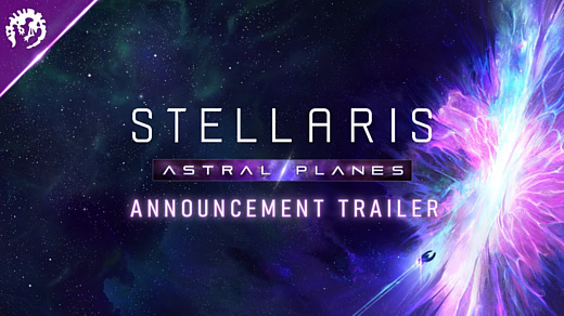 Анонсировано новое дополнение Astral Planes для Stellaris 