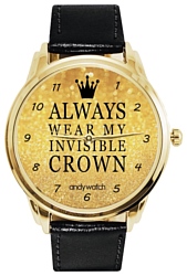 Andy Watch Always wear my invisible crown